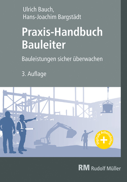 Praxis-Handbuch Bauleiter von Bargstädt,  Hans-Joachim, Bauch,  Ullrich