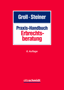 Praxis-Handbuch Erbrechtsberatung von Bock,  Merle, Cording,  Clemens, Edenfeld,  Stefan, Endemann,  Thomas, Gluth,  Rüdiger, Groll/Steiner, Grziwotz,  Herbert, Kappler,  Tobias, Kindler,  Peter, Krauss,  Hans-Frieder, Morgen,  Robert D. von, Rösler,  Matthias, Ruby,  Gerhard, Schewe,  Markus, Schmitz,  Thorsten, Schulz,  Falk, Spickhoff,  Andreas, Stein,  Klaus, Steiner,  Anton, Trilsch,  Constanze, Waxenberger,  Michael