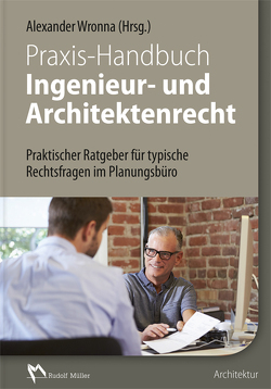 Praxis-Handbuch Ingenieur- und Architektenrecht von Kemper,  Ralf, Schwarz,  Karl, Wronna,  Alexander