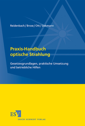 Praxis-Handbuch optische Strahlung von Brose,  Martin, Ott,  Günter, Reidenbach,  Hans-Dieter, Siekmann,  Harald