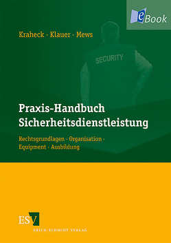 Praxis-Handbuch Sicherheitsdienstleistung von Klauer,  Carsten, Kraheck,  Adolf, Mews,  Ingo