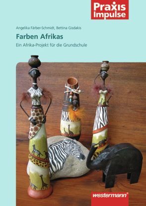 Die Farben Afrikas von Färber-Schmidt,  Angelika, Gisdakis,  Bettina