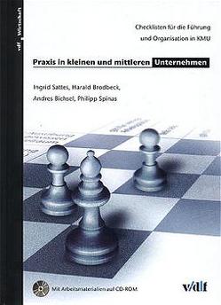 Praxis in kleinen und mittleren Unternehmen von Bichsel,  Andres, Brodbeck,  Harald, Sattes,  Ingrid, Spinas,  Philipp