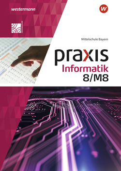 Praxis Informatik – Ausgabe 2020 für Mittelschulen in Bayern von Czerney,  Antje, Greubel,  Klaus, Neubauer,  Peter