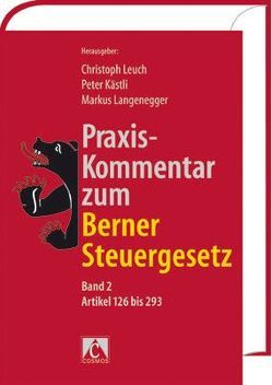 Praxis-Kommentar zum Berner Steuergesetz, Band 2 von Kästli,  Peter, Langenegger,  Markus, Leuch,  Christoph