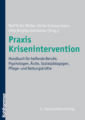 Praxis Krisenintervention von Gahleitner,  Silke Birgitta, Ortiz-Müller,  Wolf, Scheuermann,  Ulrike