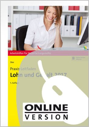 Praxis-Leitfaden Lohn und Gehalt 2017 von Stier,  Markus