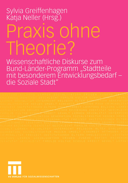 Praxis ohne Theorie? von Greiffenhagen,  Sylvia, Neller,  Katja