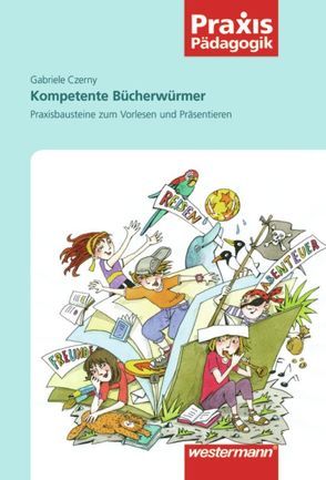 Praxis Pädagogik / Kompetente Bücherwürmer von Czerny,  Gabriele