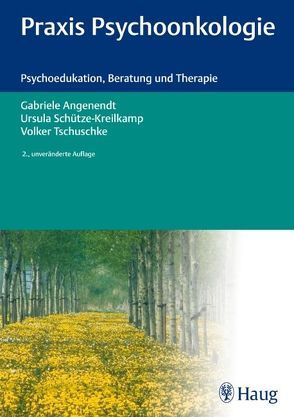 Praxis Psychoonkologie von Angenendt,  Gabriele, Beuth,  Josef, Bleick,  Anne, Schütze-Kreilkamp,  Ursula, Tschuschke,  Volker