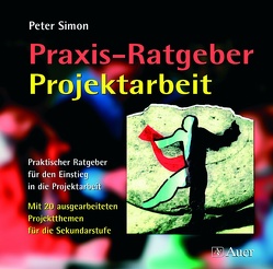 Praxis-Ratgeber Projektarbeit von Simon,  Peter