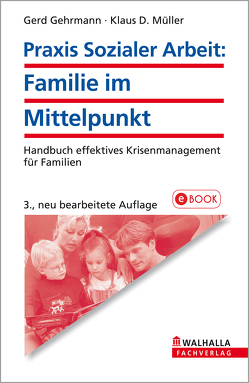 Praxis Sozialer Arbeit: Familie im Mittelpunkt von Gehrmann,  Gerd, Müller,  Klaus D.