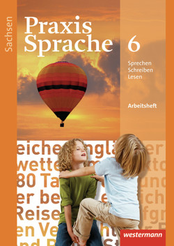 Praxis Sprache – Ausgabe 2011 für Sachsen von Haeske,  Sabine, Hirth,  Ute, Menzel,  Wolfgang, Radisch,  Roswitha, Rudolph,  Günter