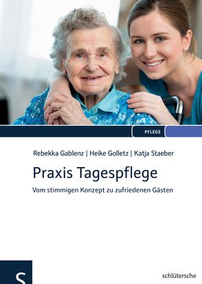 Praxis Tagespflege von Gablenz,  Rebekka, Golletz,  Heike, Staeber,  Katja