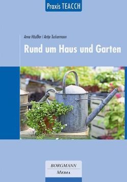 Praxis TEACCH: Rund um Haus und Garten von Häußler,  Anne, Tuckermann,  Antje