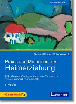 Praxis und Methoden der Heimerziehung von Günder,  Richard, Nowacki,  Katja