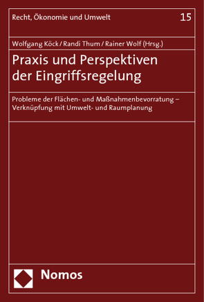 Praxis und Perspektiven der Eingriffsregelung von Köck,  Wolfgang, Thum,  Randi, Wolf,  Rainer