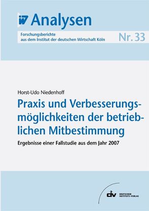 Praxis und Verbesserungsmöglichkeiten der betrieblichen Mitbestimmung von Niedenhoff,  Horst U