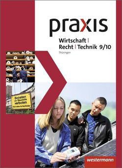 Praxis WRT – Wirtschaft / Recht / Technik – Ausgabe 2015 für Regelschulen in Thüringen von Fischer,  Christine, Kupfer,  Silvio, Pritscher,  Jakob