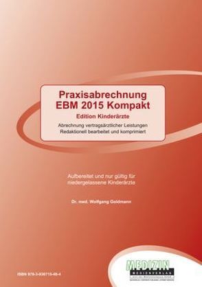 Praxisabrechnung EBM 2015 Kompakt von Dr. med. Goldmann,  Wolfgang