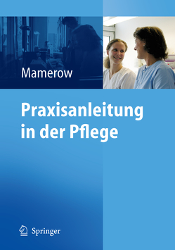 Praxisanleitung in der Pflege von Mamerow,  Ruth