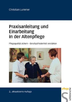 Praxisanleitung und Einarbeitung in der Altenpflege von Lummer,  Christian
