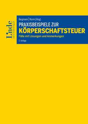 Praxisbeispiele zur Körperschaftsteuer von Bergmann,  Sebastian, Bieber,  Thomas, Denk,  Michael, Dziurdz,  Kasper, Ebner,  Melanie, Finsterer,  Christoph, Fuchs,  Romana, Gläser,  Lars, Krafft,  Gabriele, Lehner,  Martin, Marchgraber,  Christoph, Marschner,  Ernst, Maukner,  Lukas, Pinetz,  Erik, Pristner,  Alexander, Raab,  Melanie, Reiter,  Johannes, Renner,  Bernhard, Tratlehner,  Sebastian, Wurm,  Gustav, Zeiler,  Alexander