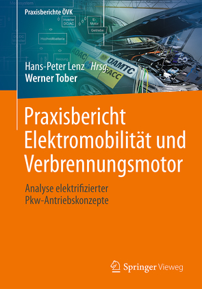 Praxisbericht Elektromobilität und Verbrennungsmotor von Lenz,  Hans Peter, Tober,  Werner