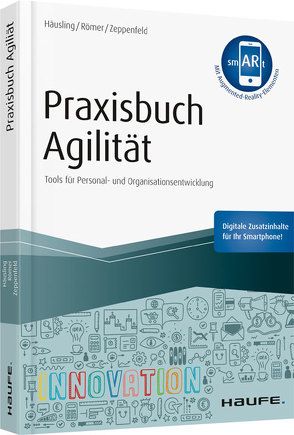 Praxisbuch Agilität – inkl. Augmented-Reality-App von Häusling,  André, Römer,  Esther, Zeppenfeld,  Nina