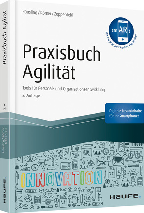 Praxisbuch Agilität – inkl. Augmented-Reality-App von Häusling,  André, Römer,  Esther, Zeppenfeld,  Nina