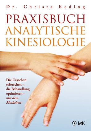 Praxisbuch analytische Kinesiologie von Keding,  Dr. med. Christa
