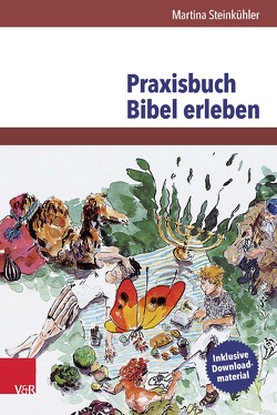 Praxisbuch Bibel erleben von Steinkühler,  Martina