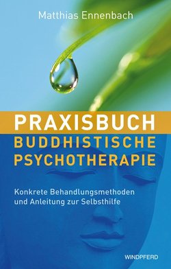 Praxisbuch Buddhistische Psychotherapie von Ennenbach,  Matthias