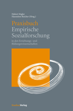 Praxisbuch Empirische Sozialforschung von Reicher,  Hannelore, Stigler,  Hubert