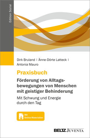 Praxisbuch Förderung von Alltagsbewegungen von Menschen mit geistiger Behinderung von Bruland,  Dirk, Latteck,  Änne-Dörte, Mauro,  Antonia