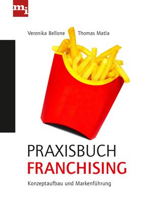 Praxisbuch Franchising von Bellone,  Veronika, Matla,  Thomas