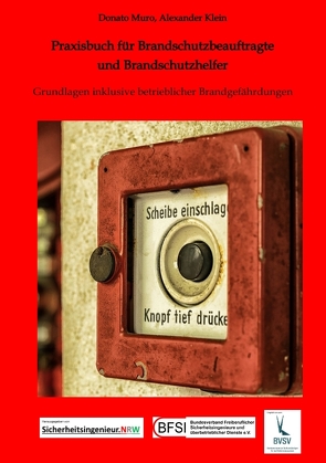 Praxisbuch für Brandschutzbeauftragte & Brandschutzhelfer von Klein,  Alexander, Muro,  Donato