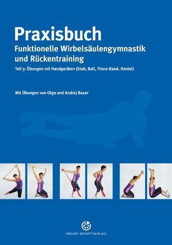 Praxisbuch funktionelle Wirbelsäulengymnastik und Rückentraining von Bauer,  Andrej, Bauer,  Olga