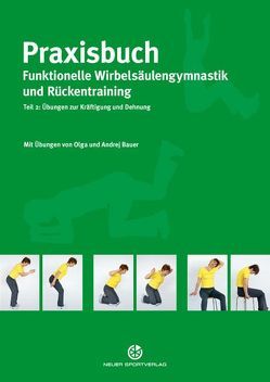 Praxisbuch funktionelle Wirbelsäulengymnastik und Rückentraining von Bauer,  Andrej, Bauer,  Olga