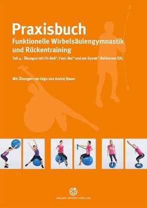 Praxisbuch funktionelle Wirbelsäulengymnastik und Rückentraining von Bauer,  Andrej, Bauer,  Olga