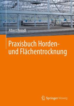 Praxisbuch Horden- und Flächentrocknung von Heindl,  Albert