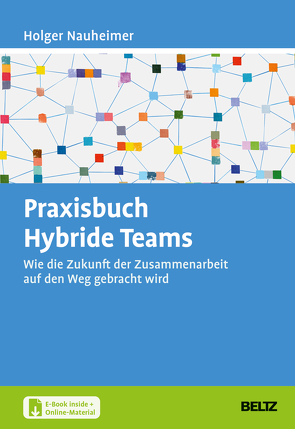 Praxisbuch Hybride Teams von Nauheimer,  Holger