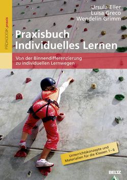 Praxisbuch Individuelles Lernen von Eller,  Ursula, Greco,  Luisa, Grimm,  Wendelin