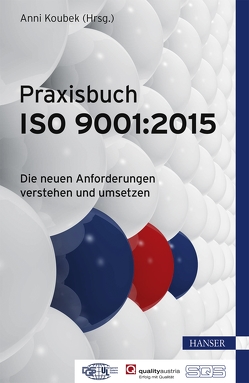 Praxisbuch ISO 9001:2015 von Koubek,  Anni