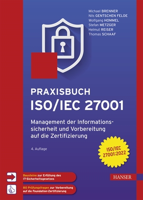 Praxisbuch ISO/IEC 27001 von Brenner,  Michael, Felde,  Nils, Hommel,  Wolfgang, Metzger,  Stefan, Reiser,  Helmut, Schaaf,  Thomas