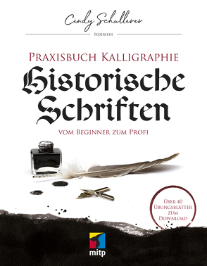 Praxisbuch Kalligraphie: Historische Schriften von Schullerer,  Cindy