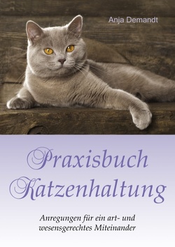 Praxisbuch Katzenhaltung von Demandt,  Anja