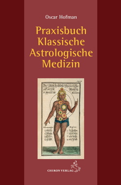 Praxisbuch klassische medizinische Astrologie von Hofman,  Oscar