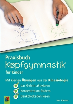 Praxisbuch Kopfgymnastik für Kinder von Schubert,  Ines