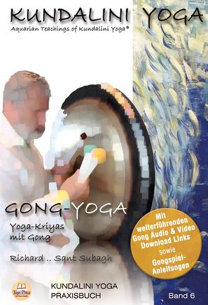 Praxisbuch Kundalini Yoga, Band 6: Gong-Yoga von Richard,  Mecke-Schrod
